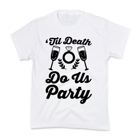 'Til Death Do Us Party  Kids T-Shirt