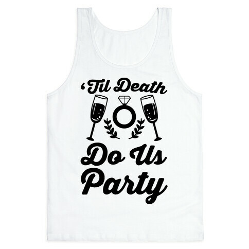'Til Death Do Us Party  Tank Top