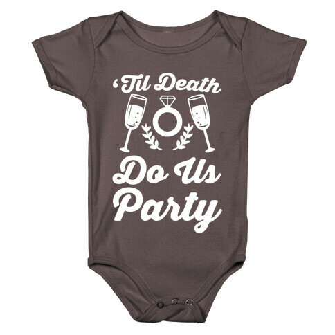 'Til Death Do Us Party  Baby One-Piece