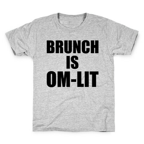 Brunch Is Om-Lit Kids T-Shirt