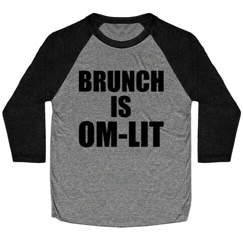 Brunch Is Om-Lit Baseball Tee