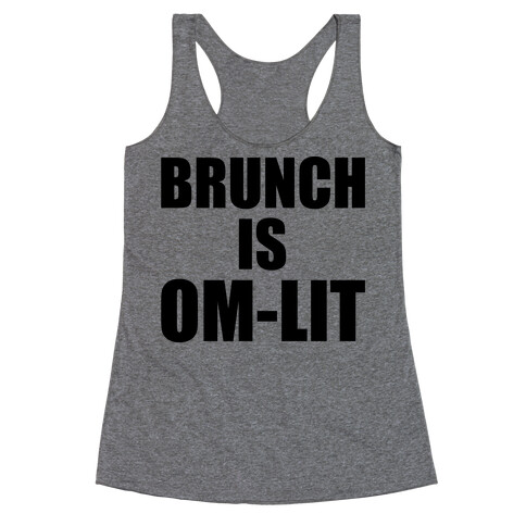 Brunch Is Om-Lit Racerback Tank Top