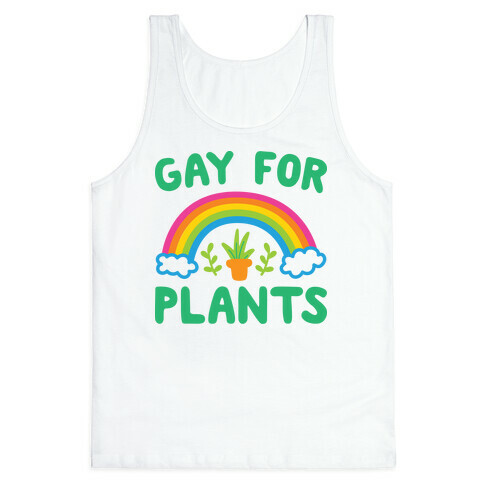 Gay For Plants Tank Top