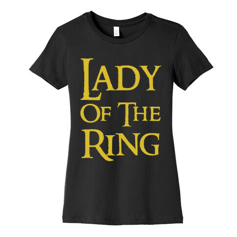 Lady of the Ring Womens T-Shirt