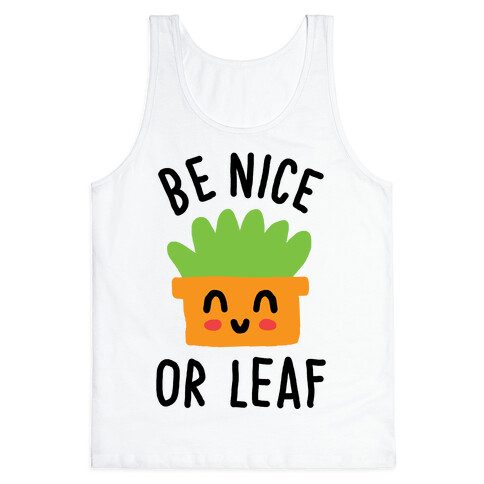 Be Nice Or Leaf Plant Tank Top