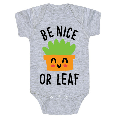 Be Nice Or Leaf Plant Baby One-Piece