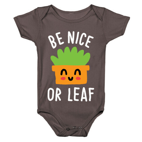 Be Nice Or Leaf Plant Baby One-Piece