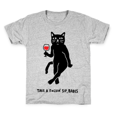 Take A F***in Sip Babes Cat Kids T-Shirt