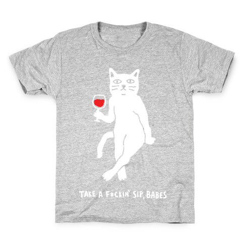 Take A F***in Sip Babes Cat Kids T-Shirt