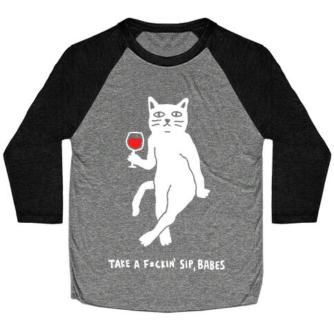 Take A F***in Sip Babes Cat Baseball Tee