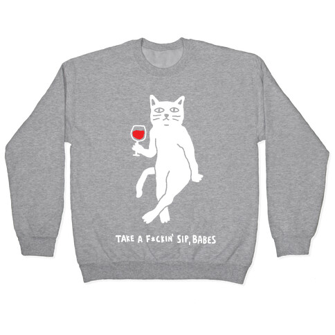 Take A F***in Sip Babes Cat Pullover