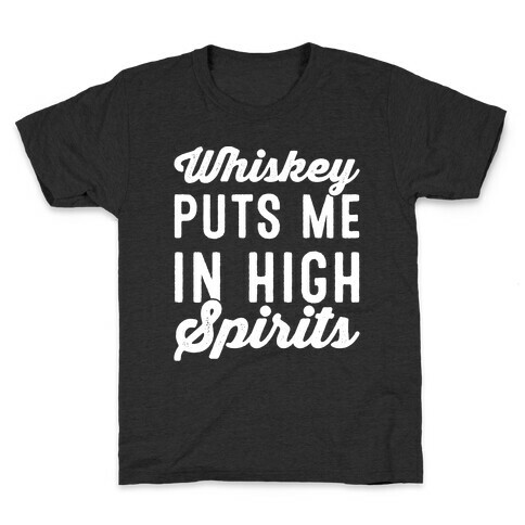 Whiskey Puts Me In High Spirits White Print Kids T-Shirt