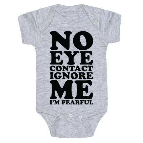 No Eye Contact Ignore Me I'm Fearful Baby One-Piece
