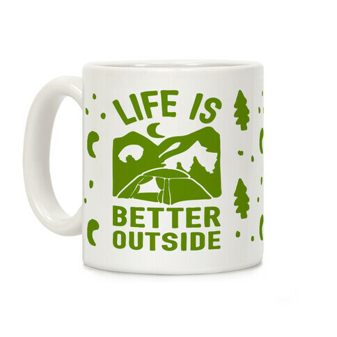 Life Is Better Outside Camping Coffee Mug