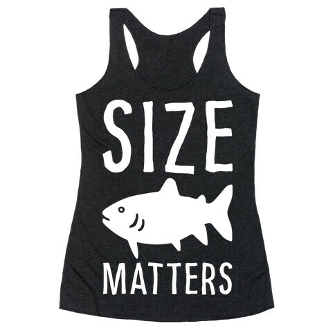 Size Matters Fishing Racerback Tank Top