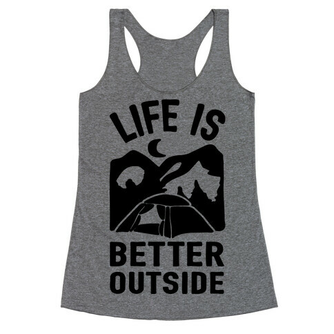 Life Is Better Outside Camping Racerback Tank Top