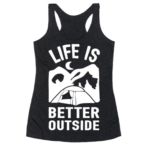 Life Is Better Outside Camping Racerback Tank Top