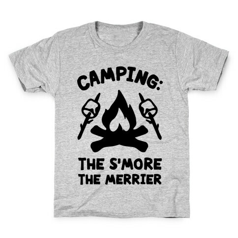 Camping The S'more The Merrier Kids T-Shirt