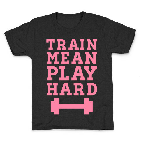 Train Mean Play Hard Kids T-Shirt