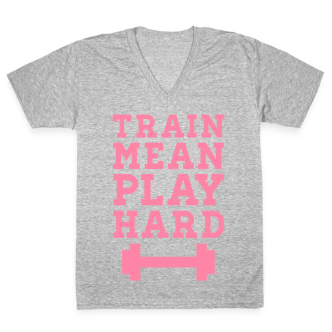 Train Mean Play Hard V-Neck Tee Shirt