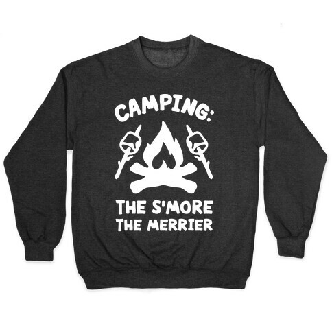 Camping The S'more The Merrier Pullover