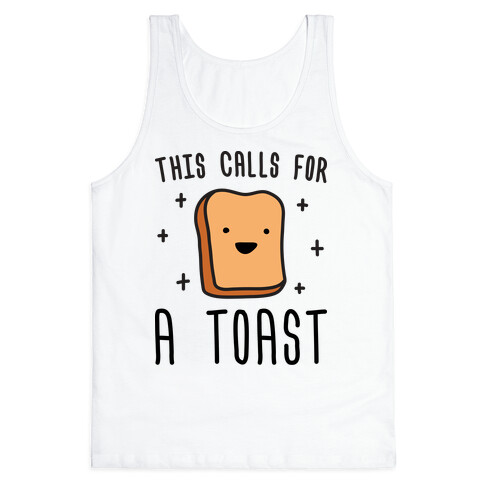 This Calls For A Toast Tank Top