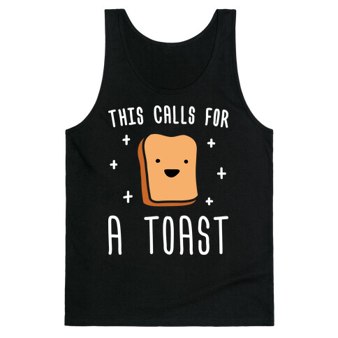 This Calls For A Toast Tank Top