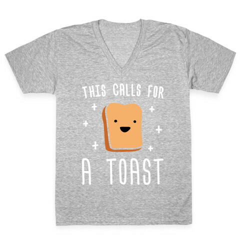 This Calls For A Toast V-Neck Tee Shirt