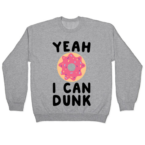 Yeah, I Can Dunk - Donut Pullover