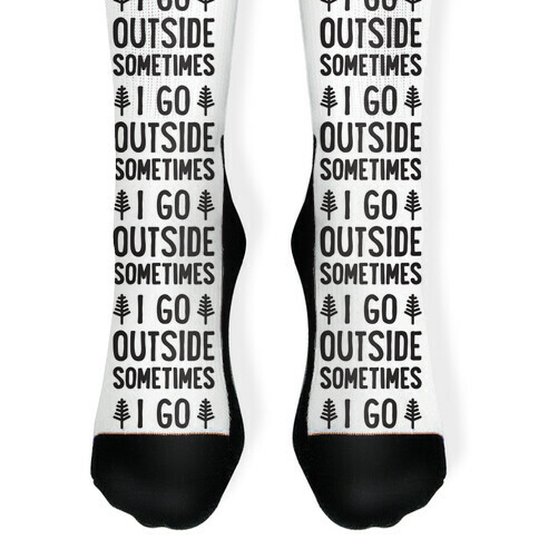 I Go Outside Sometimes Sock