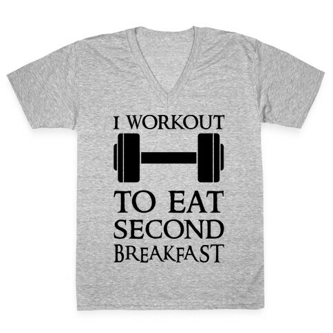 I Workout to Eat Second Breakfast V-Neck Tee Shirt