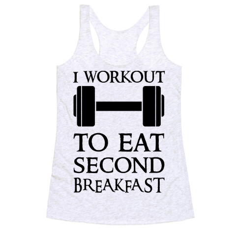 I Workout to Eat Second Breakfast Racerback Tank Top