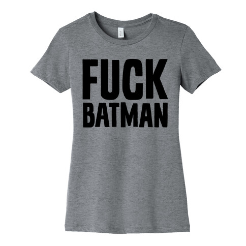 F*** Batman Parody Womens T-Shirt