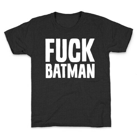 F*** Batman Parody White Print Kids T-Shirt