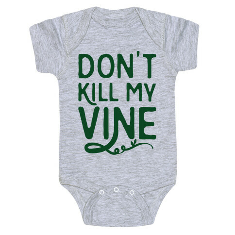 Don't Kill My Vine Parody Baby One-Piece