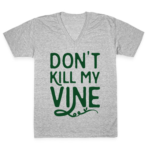 Don't Kill My Vine Parody V-Neck Tee Shirt