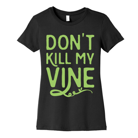 Don't Kill My Vine Parody White Print Womens T-Shirt