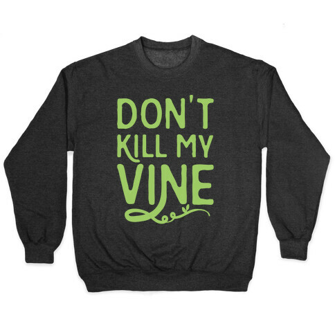 Don't Kill My Vine Parody White Print Pullover