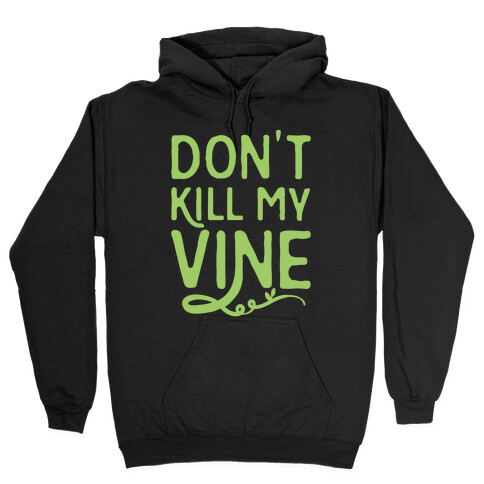 Don't Kill My Vine Parody White Print Hooded Sweatshirt