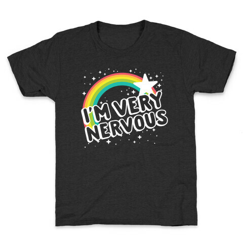 I'm Very Nervous Kids T-Shirt