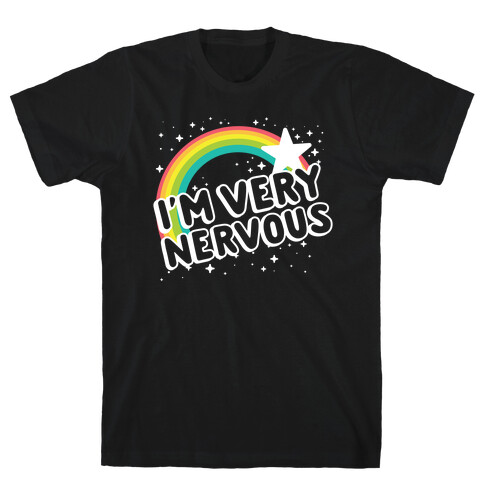 I'm Very Nervous T-Shirt