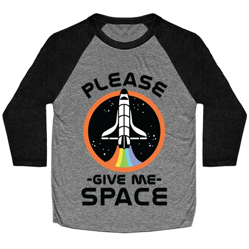 Please Give me space Baseball Tee