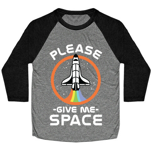 Please Give Me Space Baseball Tee