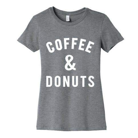 Coffee And Donuts Womens T-Shirt