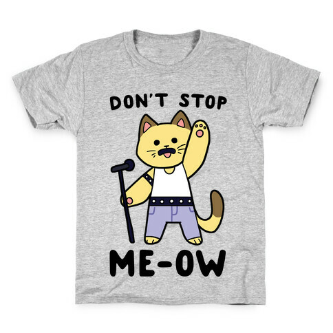 Don't Stop Me-ow  Kids T-Shirt