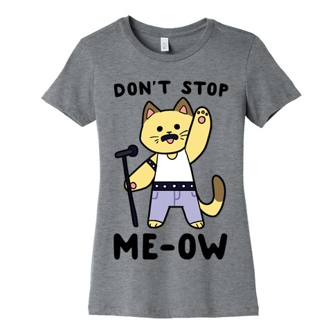 Don't Stop Me-ow  Womens T-Shirt