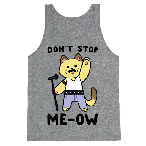 Don't Stop Me-ow  Tank Top