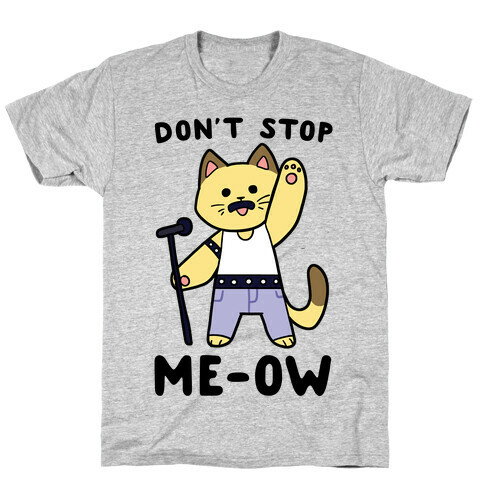 Don't Stop Me-ow  T-Shirt