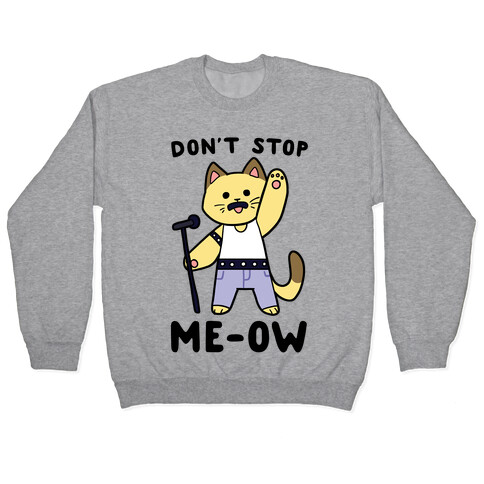 Don't Stop Me-ow  Pullover
