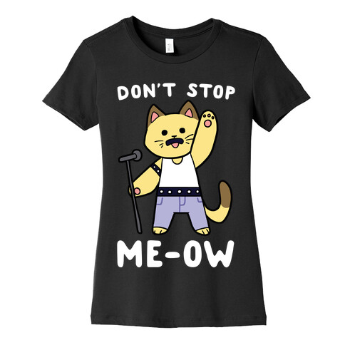 Don't Stop Me-ow Womens T-Shirt